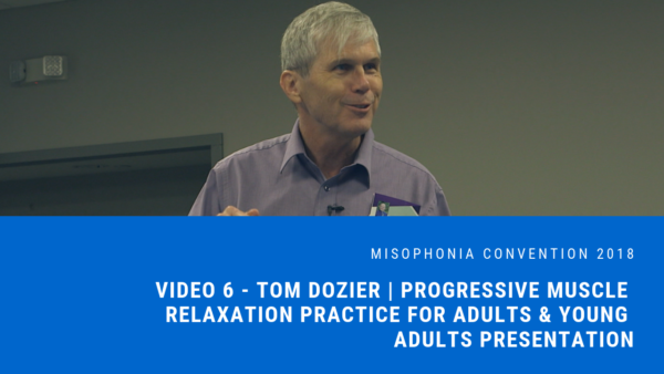 Session 6: Tom Dozier | Progressive Muscle Relaxation Practice for Adults & Young Adults Presentation | 2018