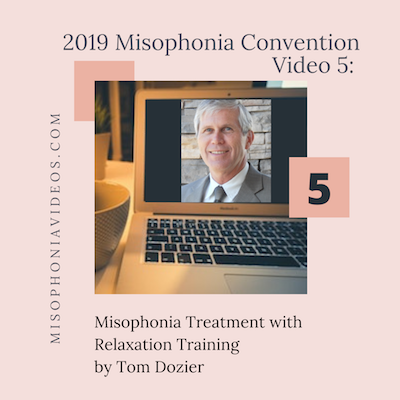 #5 Misophonia Treatment with Relaxation Training by Tom Dozier (2019)