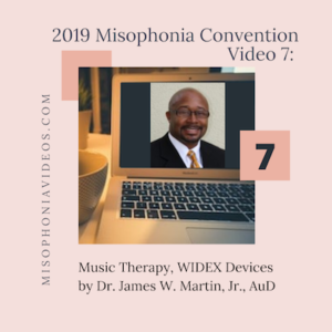 #7 Music Therapy, WIDEX Devices by Dr. James W. Martin, Jr., AuD (2019)