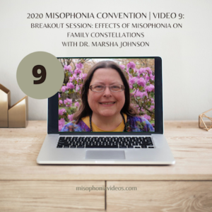 9) Breakout Session: Effects of Misophonia on Family Constellations with Dr. Marsha Johnson (2020)