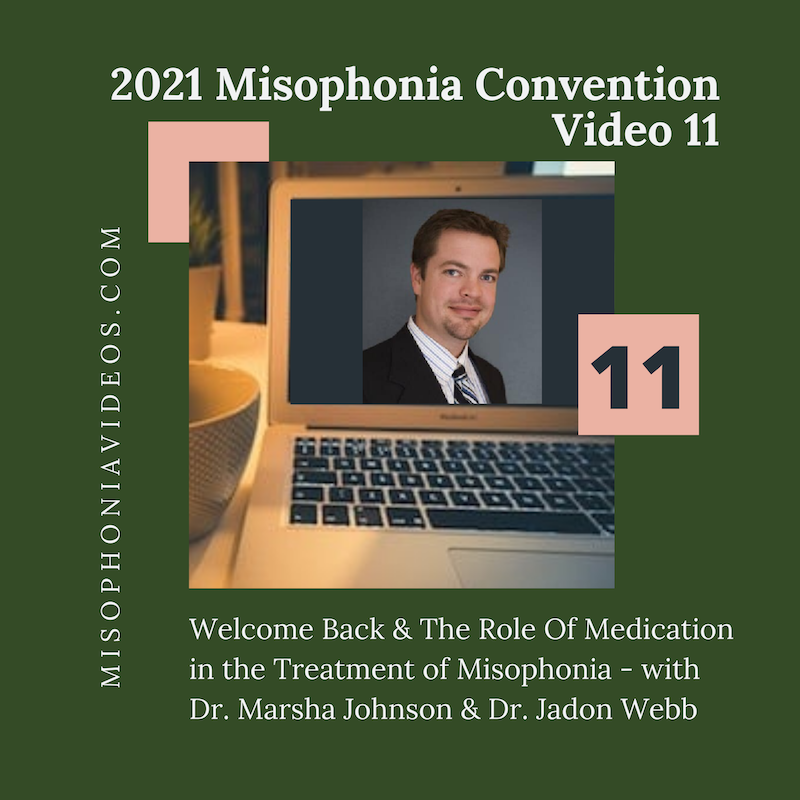 11. Welcome Back & The Role Of Medication in the Treatment of Misophonia- with Dr. Marsha Johnson & Dr. Jadon Webb (2021)