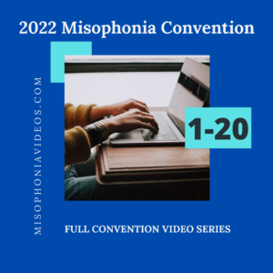 2022 Misophonia Convention Video Package