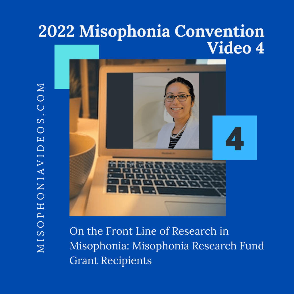 4. ON THE FRONT LINE OF RESEARCH IN MISOPHONIA- MISOPHONIA RESEARCH FUND GRANT  RECIPIENTS (2022)